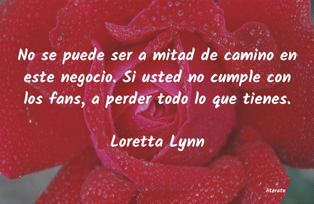 Frases de Loretta Lynn