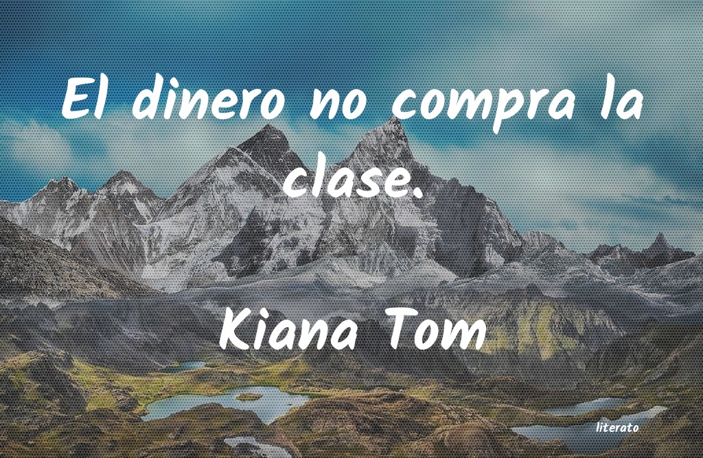 Frases de Kiana Tom