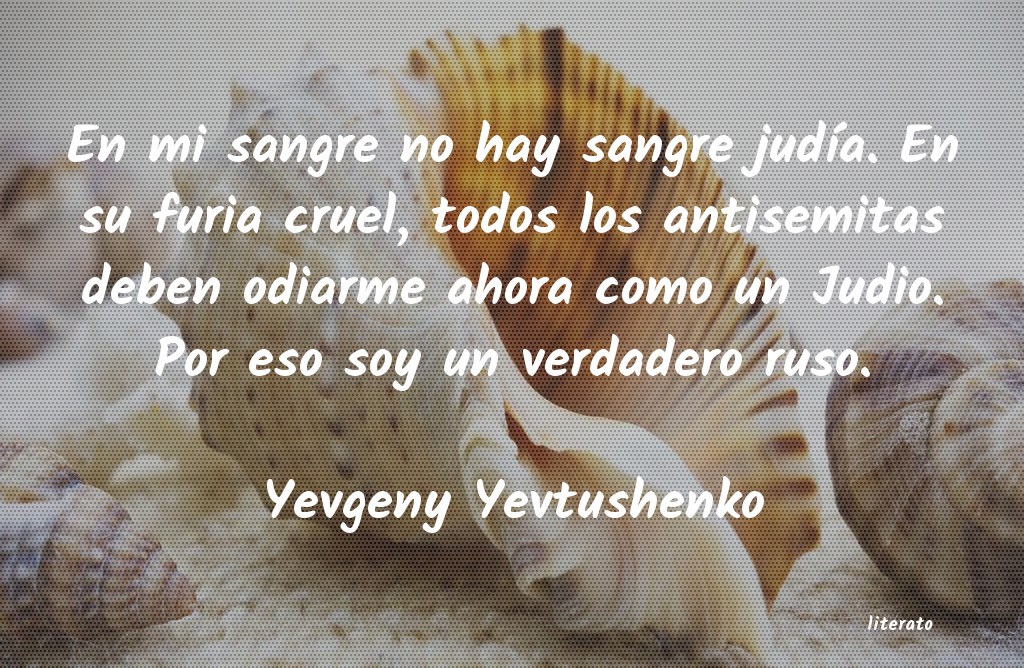 Frases de Yevgeny Yevtushenko