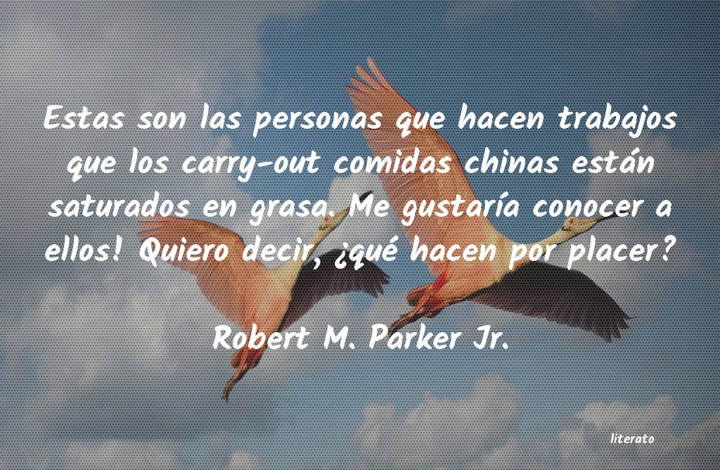 frases de Robert M. Parker Jr.