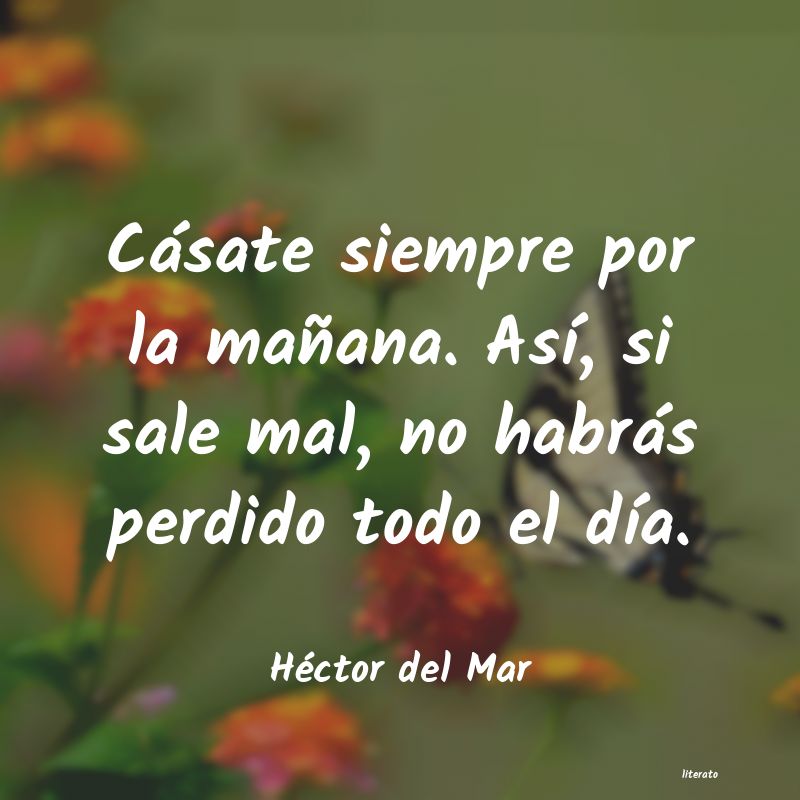 Frases de Héctor del Mar