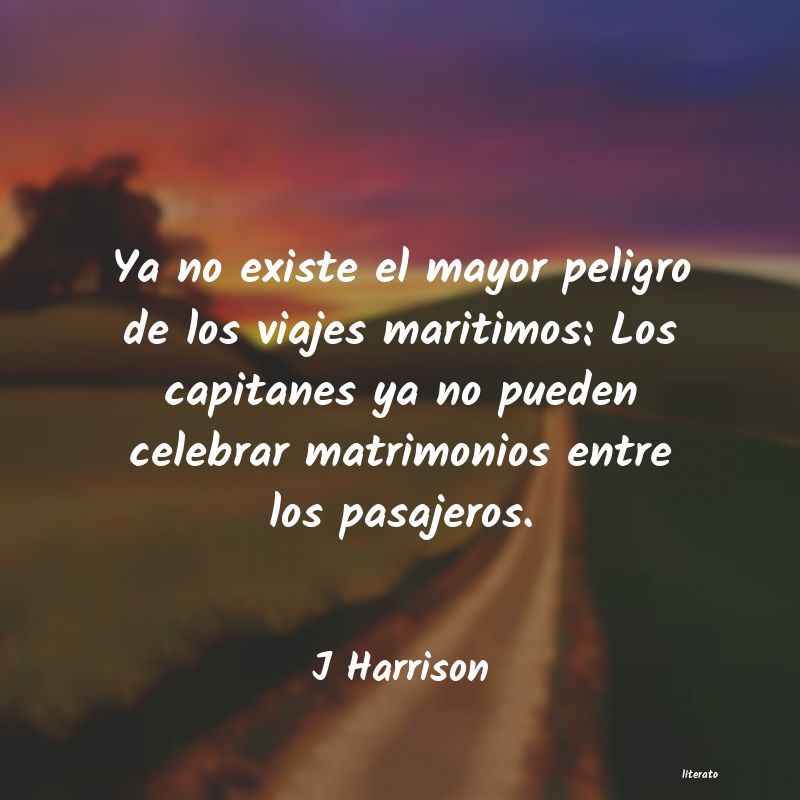 Frases de J Harrison