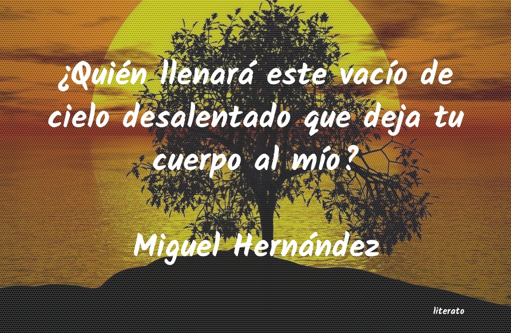 Frases de Miguel Hernández