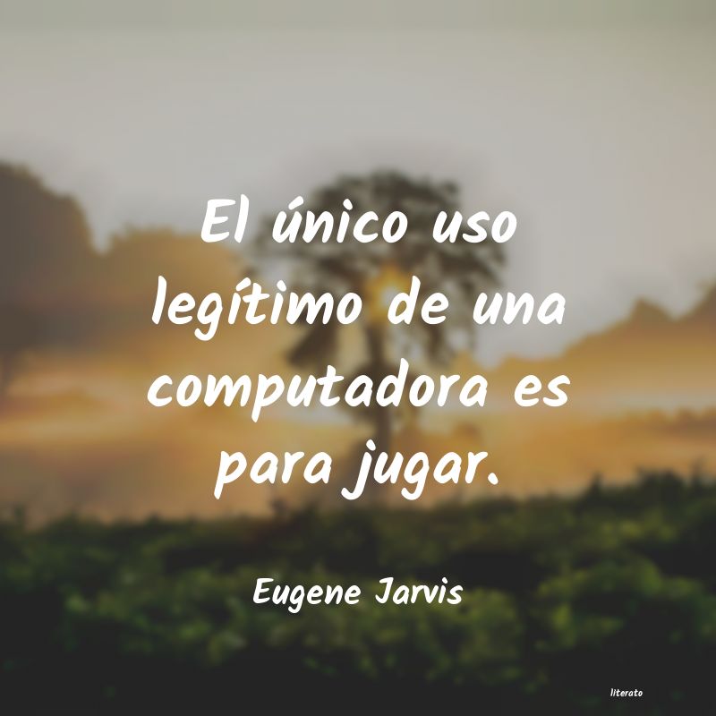 Frases de Eugene Jarvis