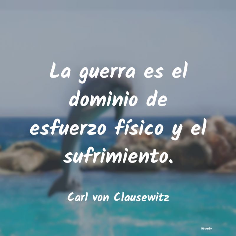 Frases de Carl von Clausewitz