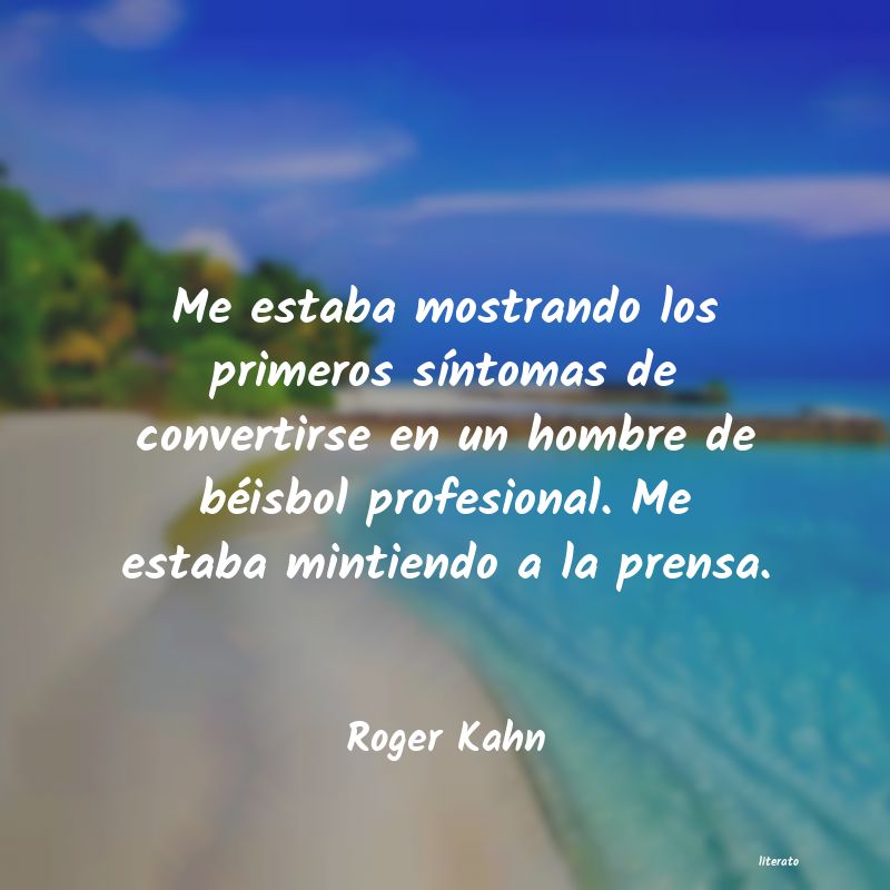Frases de Roger Kahn