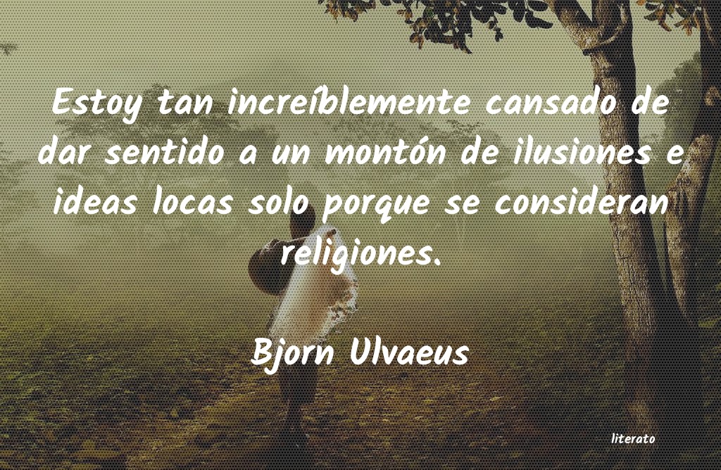 Frases de Bjorn Ulvaeus