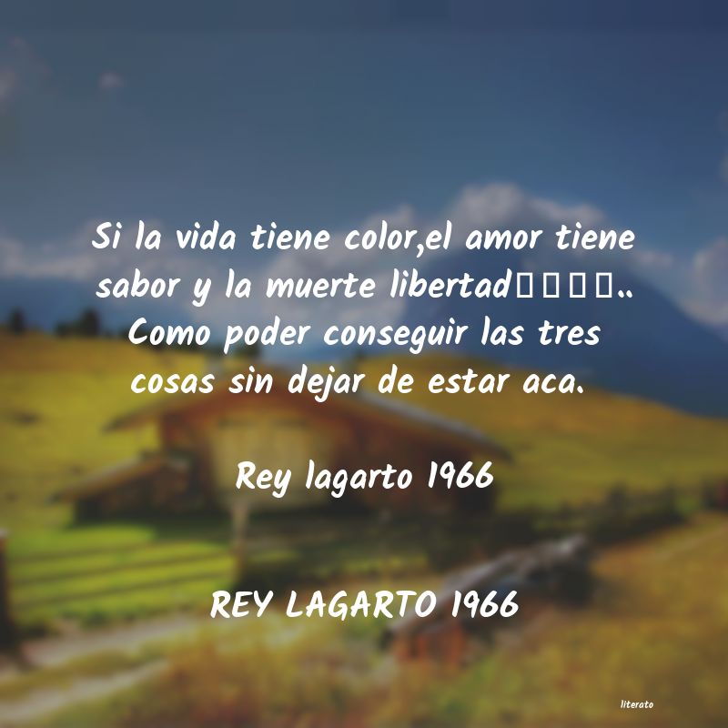 Frases de REY LAGARTO 1966