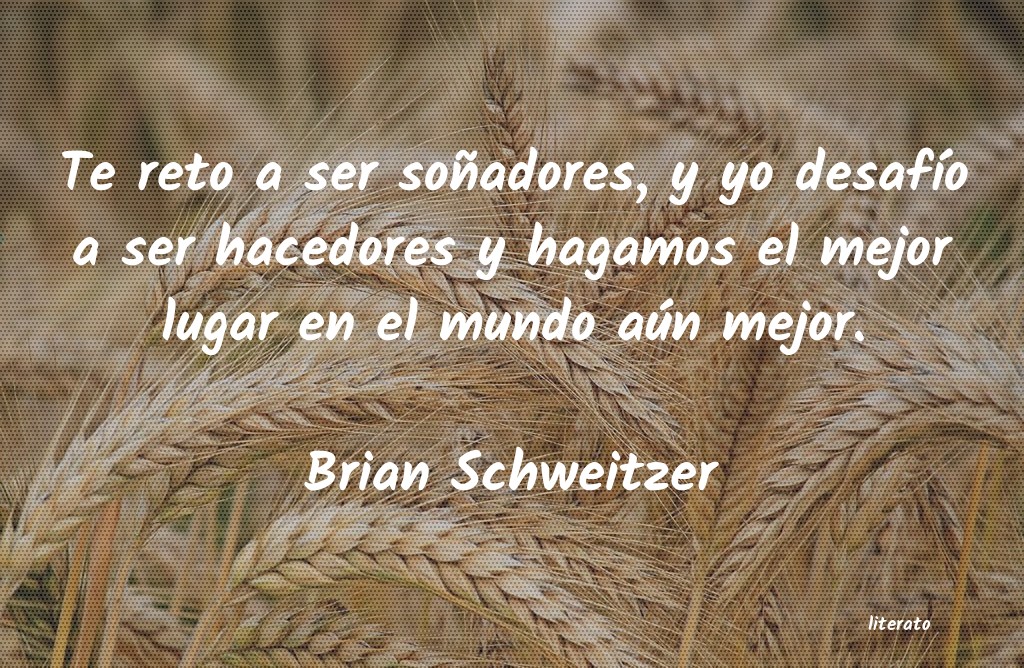 Frases de Brian Schweitzer