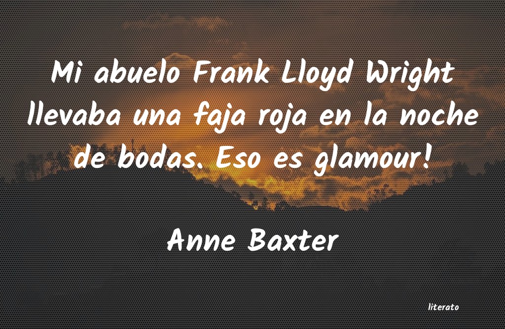 Frases de Anne Baxter