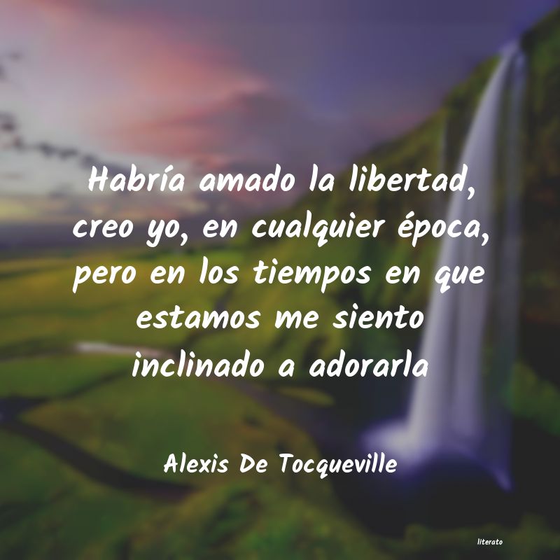 frases de Alexis De Tocqueville