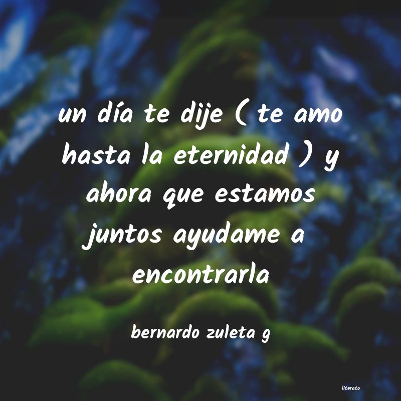 frases de bernardo zuleta g