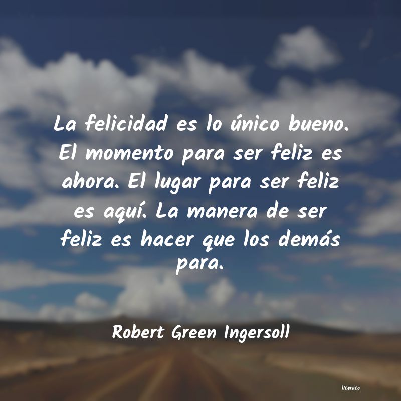 frases de Robert Green Ingersoll