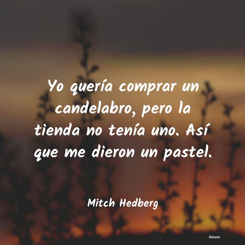 Frases de Mitch Hedberg