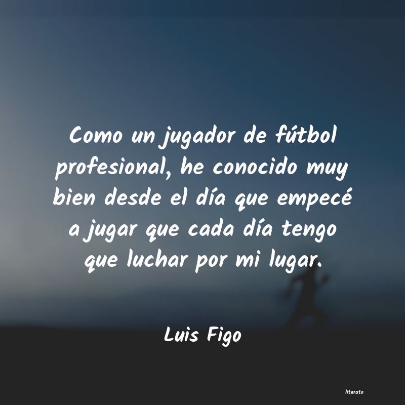 frases de Luis Figo