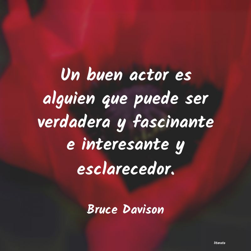 frases de Bruce Davison