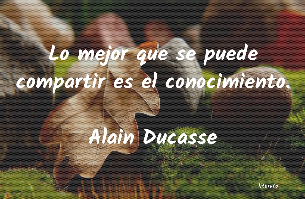 Frases de Alain Ducasse