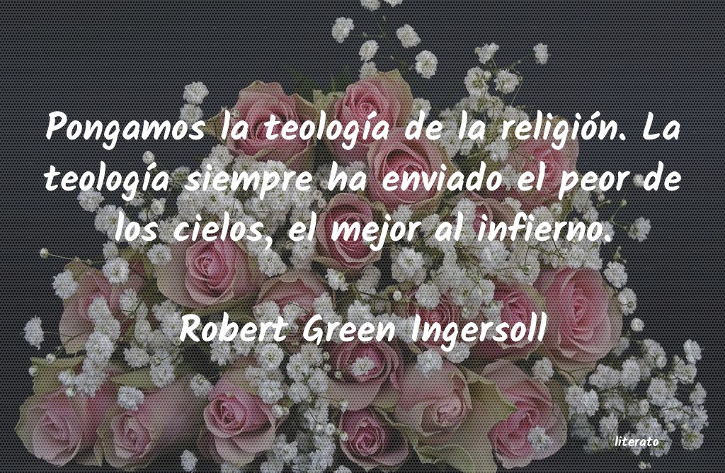 Frases de Robert Green Ingersoll