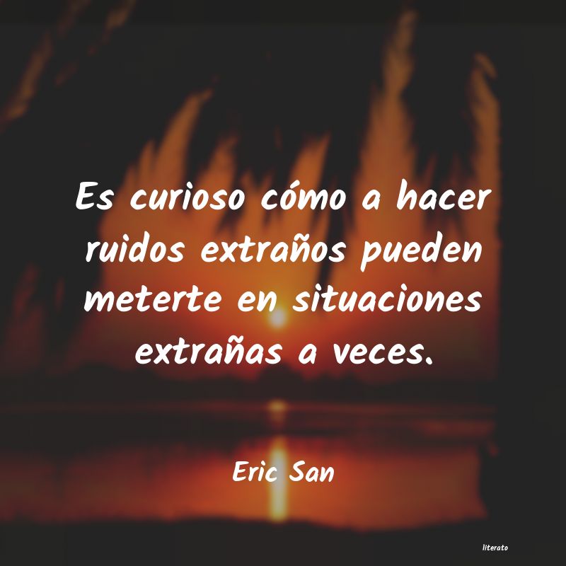 frases de Eric San