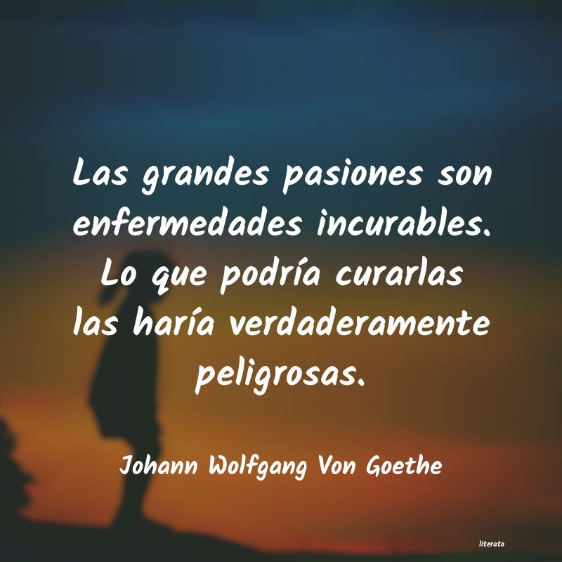 Frases de Johann Wolfgang Von Goethe