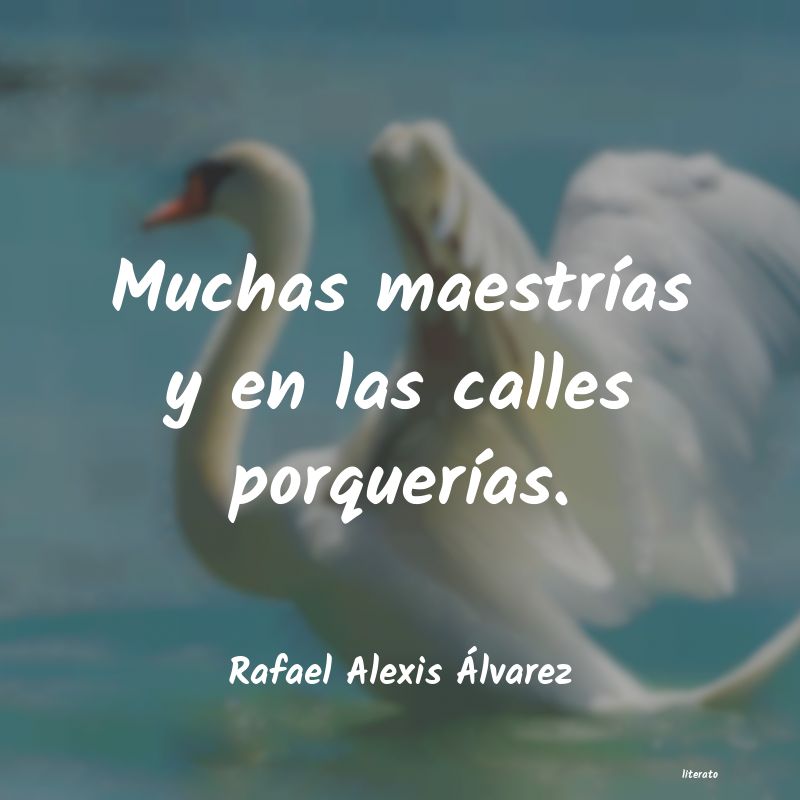 frases de Rafael Alexis Ãlvarez