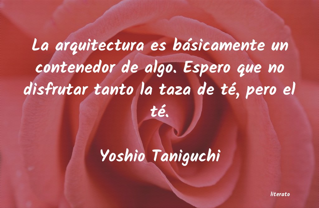 Frases de Yoshio Taniguchi