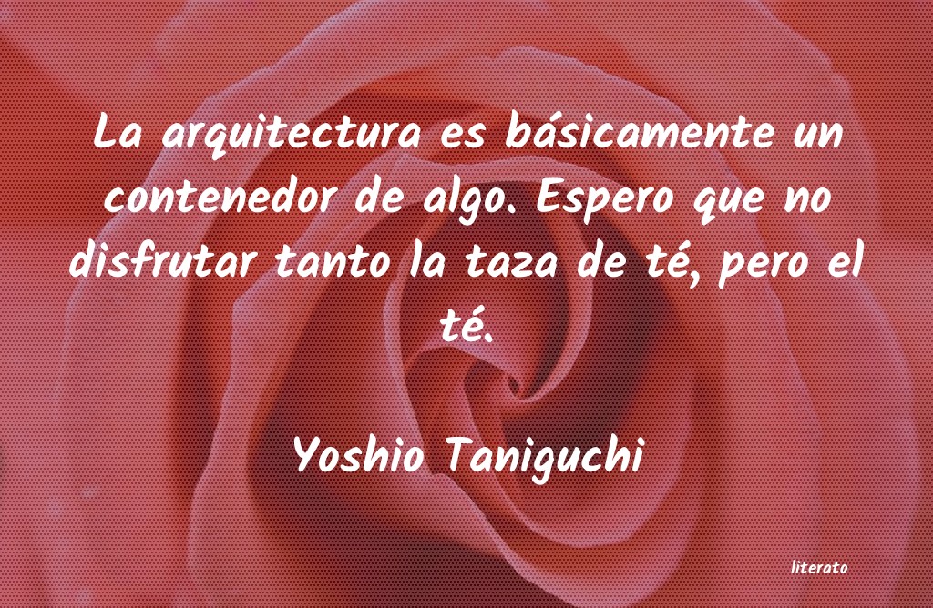 frases de Yoshio Taniguchi