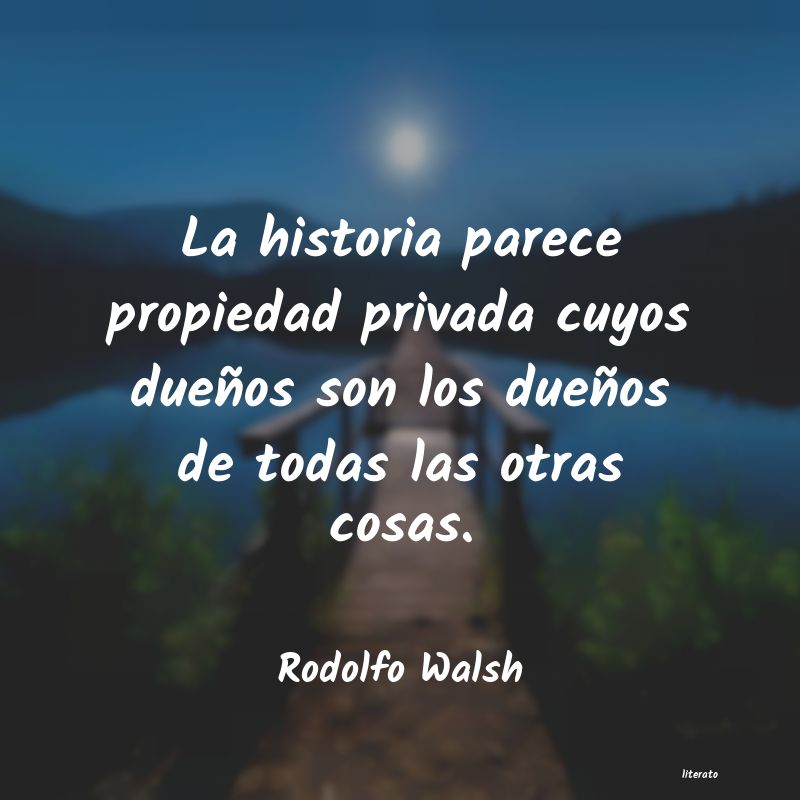 frases de Rodolfo Walsh