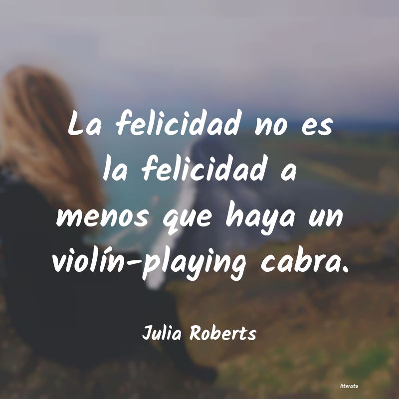 Frases de Julia Roberts