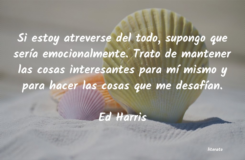 frases de Ed Harris
