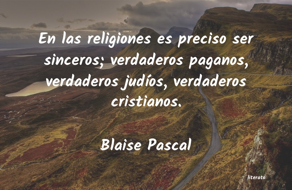 Frases de Blaise Pascal