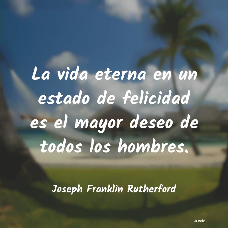 Frases de Joseph Franklin Rutherford