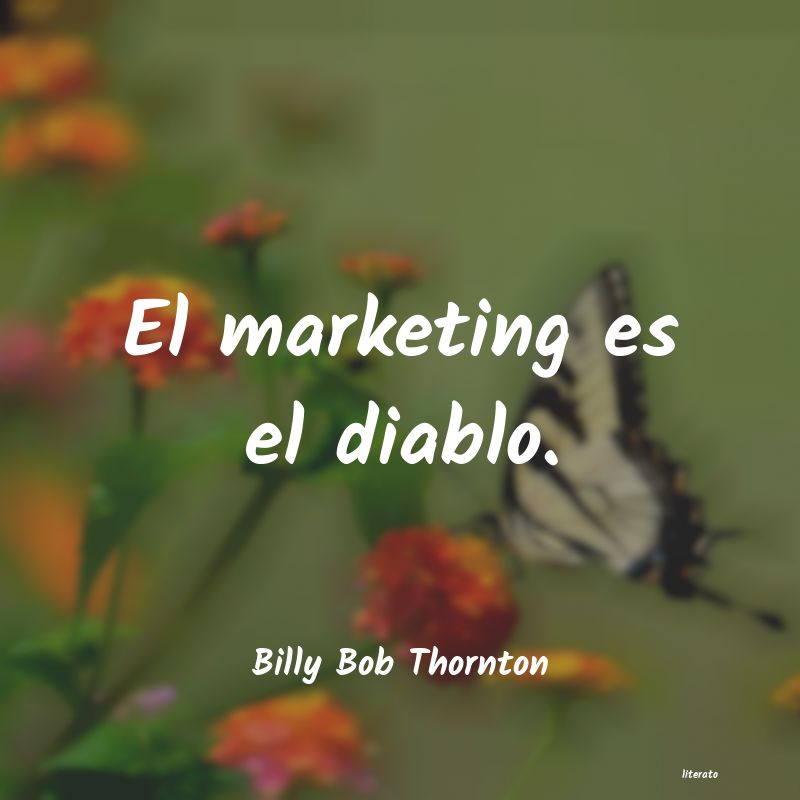 Frases de Billy Bob Thornton