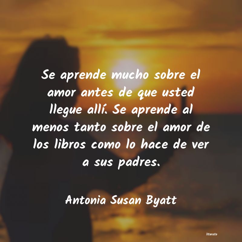 Frases de Antonia Susan Byatt