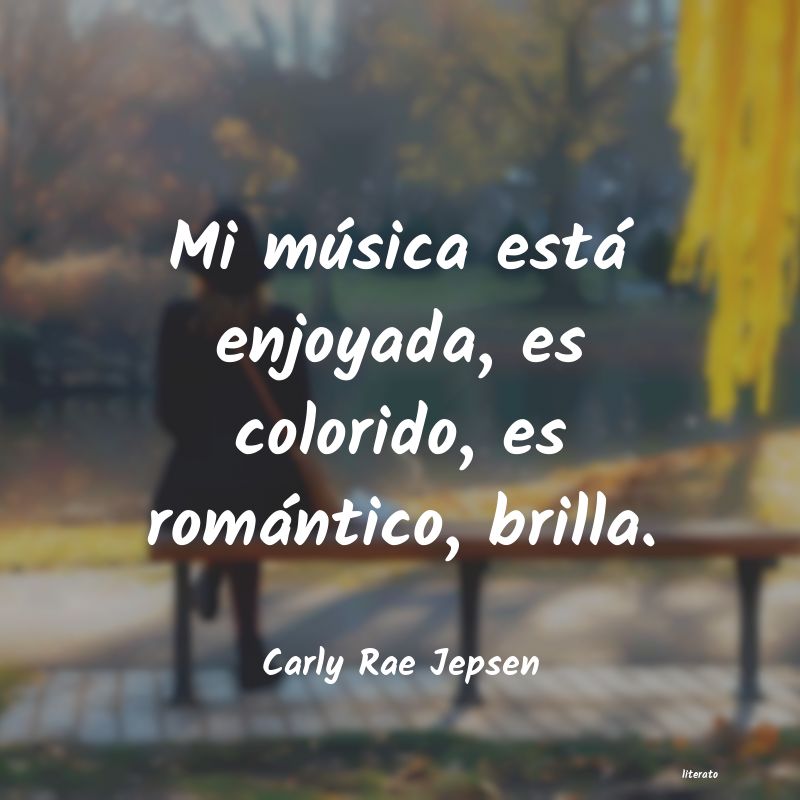 Frases de Carly Rae Jepsen