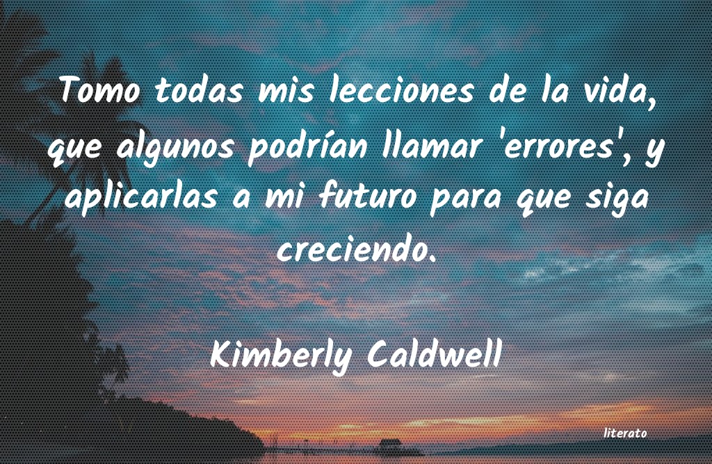Frases de Kimberly Caldwell