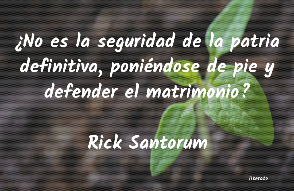 frases de Rick Santorum