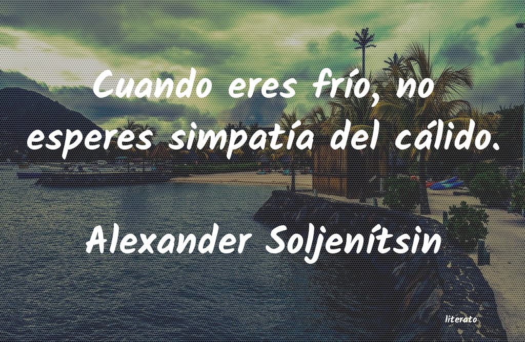 Frases de Alexander Soljenítsin