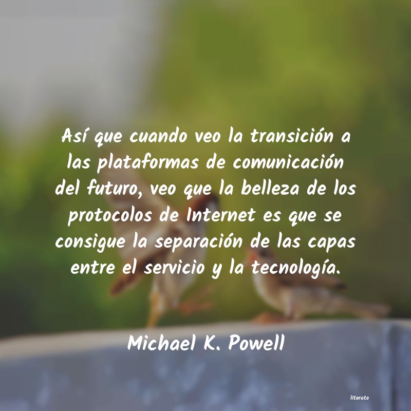 Frases de Michael K. Powell