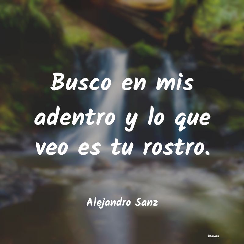 Frases de Alejandro Sanz