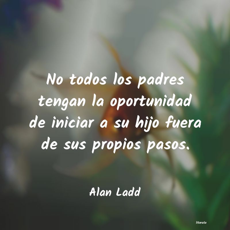 Frases de Alan Ladd
