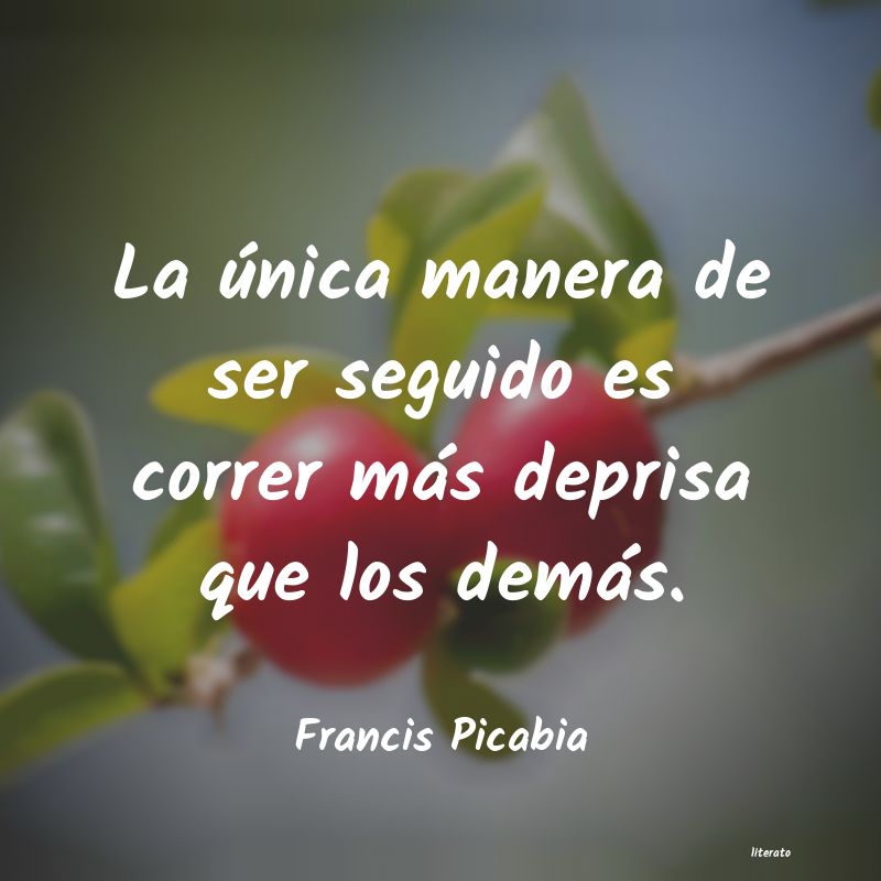 Frases de Francis Picabia