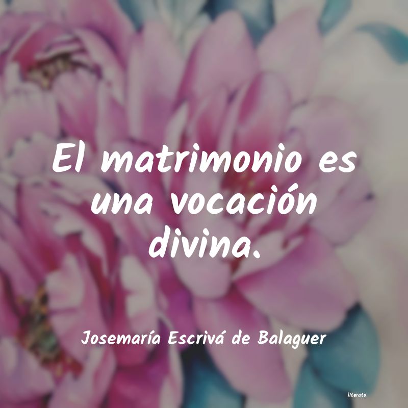 frases de JosemarÃa Escrivá de Balaguer