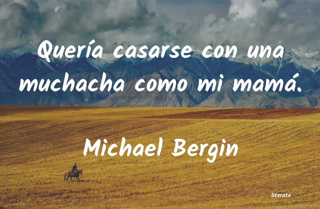 Frases de Michael Bergin