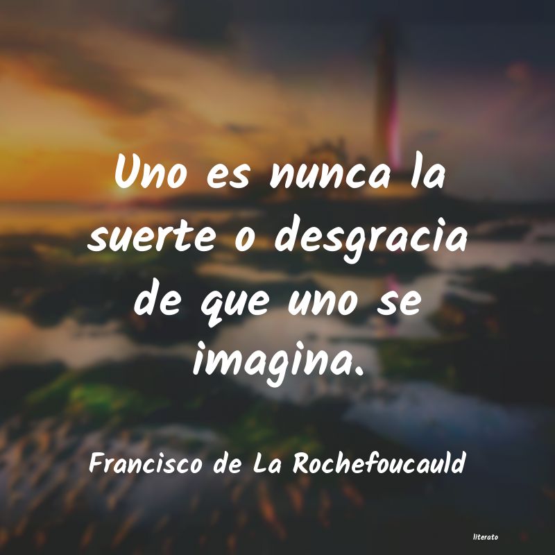 Frases de Francisco de La Rochefoucauld