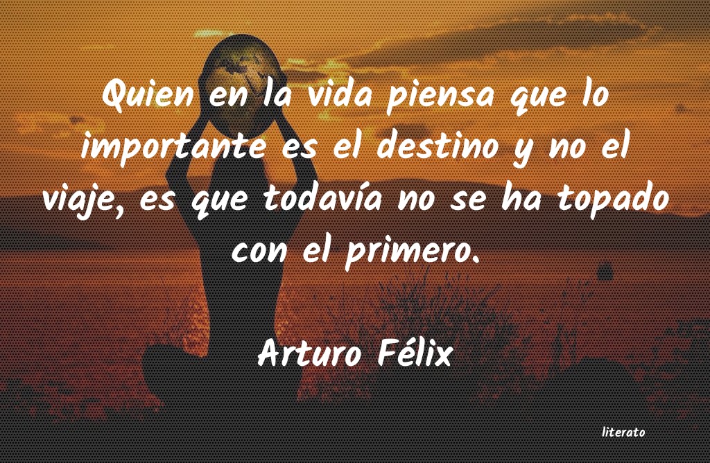 Frases de Arturo Félix