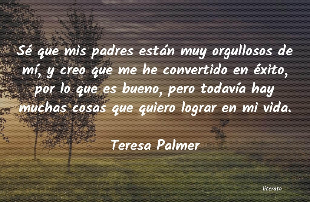 Frases de Teresa Palmer