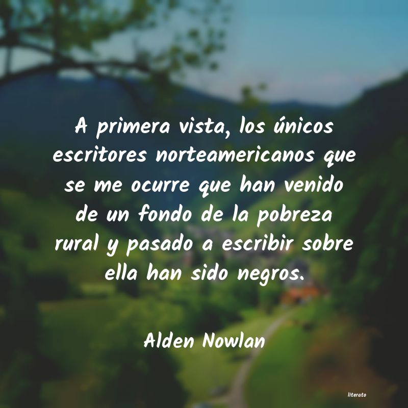 Frases de Alden Nowlan