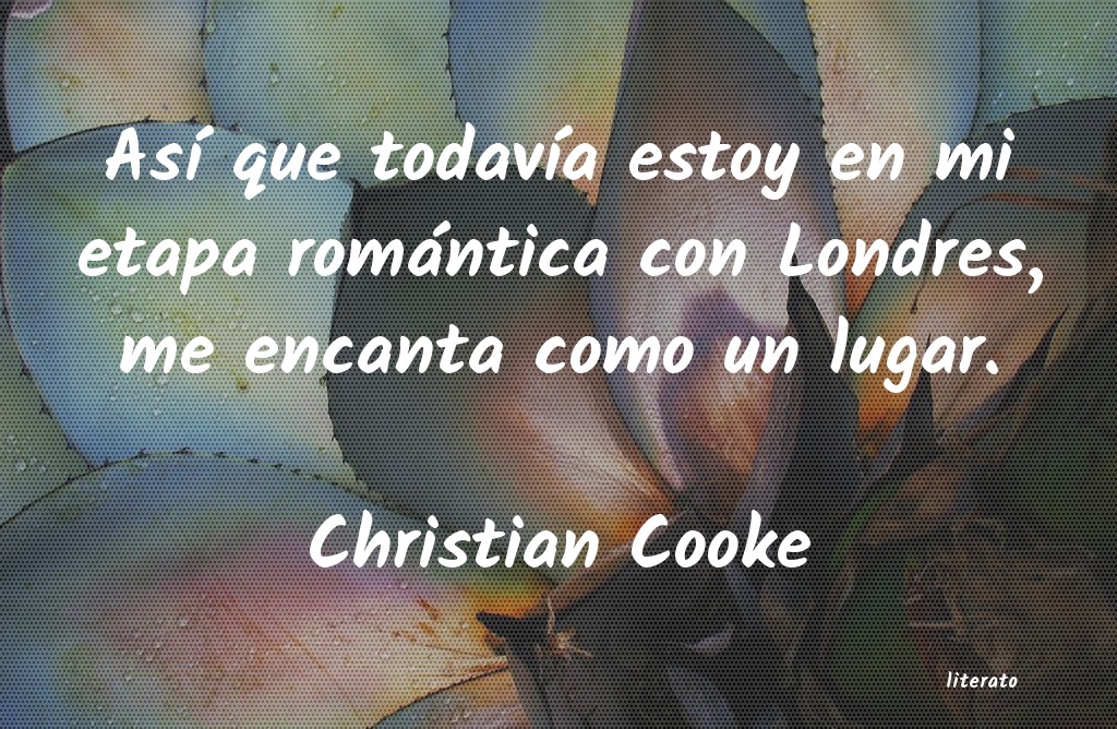 Frases de Christian Cooke