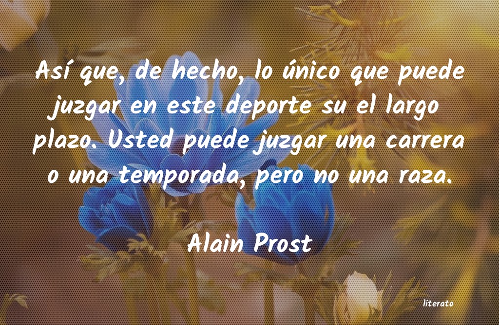 Frases de Alain Prost